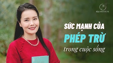 SỨC MẠNH CỦA PHÉP TRỪ - GIÁ TRỊ CỦA VIỆC GIẢN LƯỢC CUỘC SỐNG | Ruby Nguyen