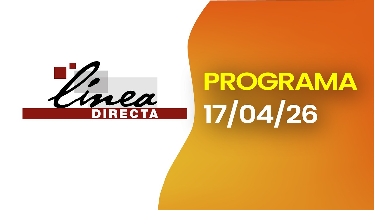 #ENVIVO l LINEA DIRECTA – Hoy viernes 17 de abril de 2026 - YouTube