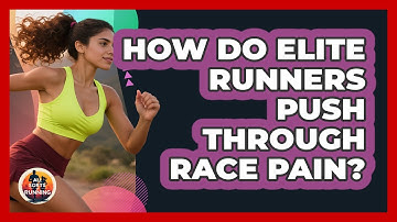 How Do Elite Runners Push Through Race Pain? - All Sorts Of Running