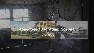 Abandoned J.N. Adam Memorial Hospital