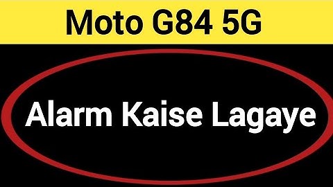 Moto G84 5G me alarm kaise lagaye, how to set alarm in Moto G84 5G
