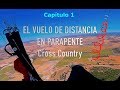 EL VUELO DE DISTANCIA EN PARAPENTE (CAPÍTULO 1) - PRINCIPIOS BÁSICOS