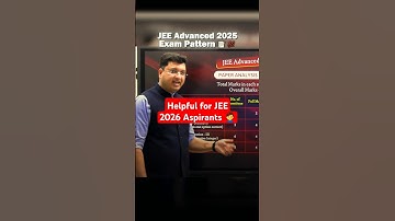 JEE Advanced 2025 Exam Pattern 📝💯 | JEE Advanced 2025 #jeeadvanced #shorts #shortvideo #nvsir #jee