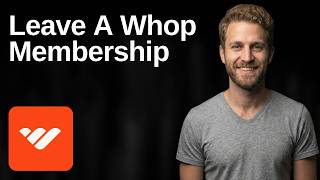 How To Leave A Whop Membership Quick Guide