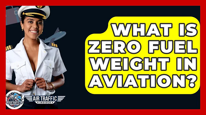 What Is Zero Fuel Weight In Aviation? - Air Traffic Insider