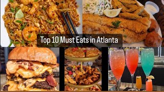 TOP 10 MUST EATS IN ATLANTA | FOODIE RECOMMENDATION