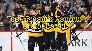 Top 5 Penguins Moments of the Decade