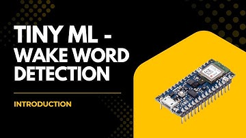Tiny ML Wake - Word Detection  | Introduction of Wake Word Detection