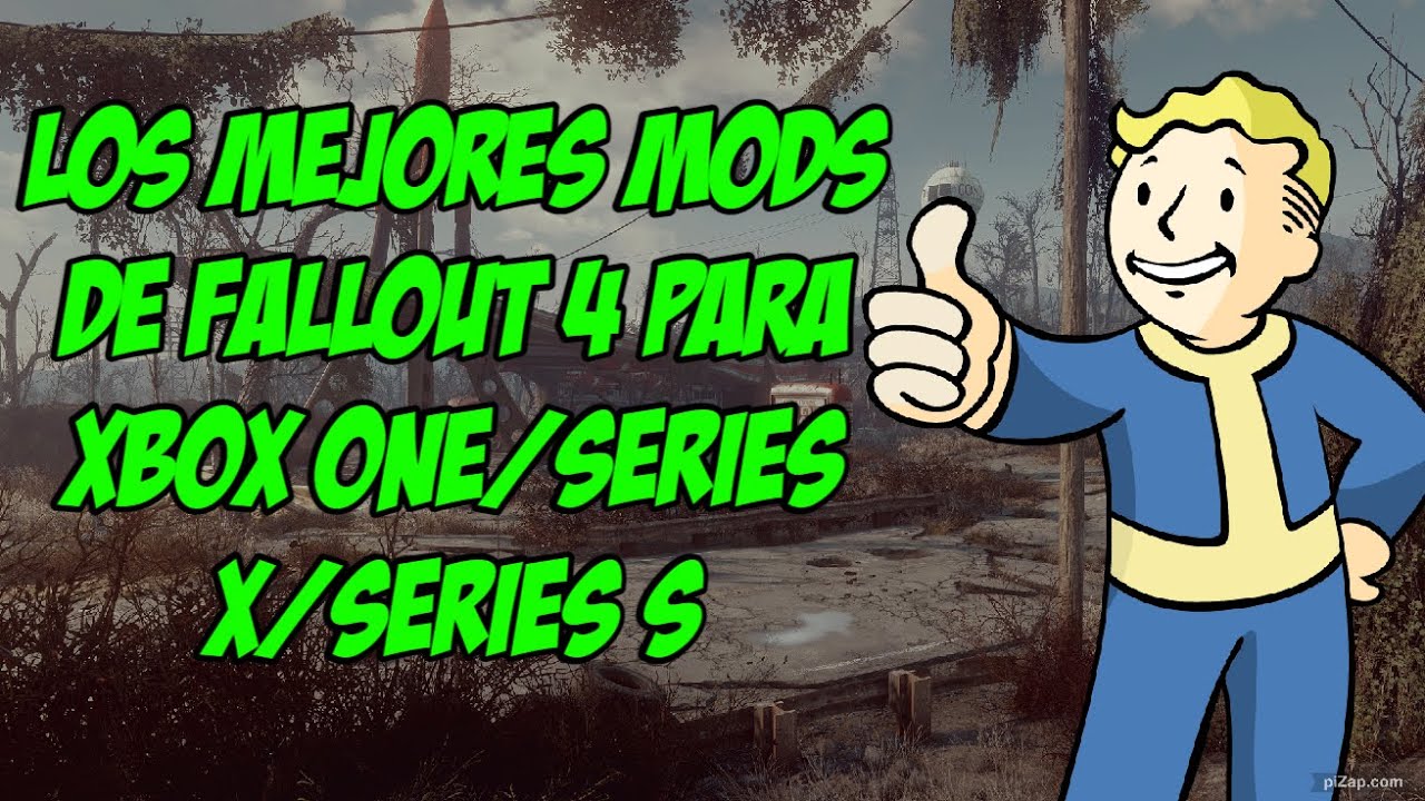 LOS MEJORES MODS PARA XBOX ONE/SERIES X/S | FALLOUT 4 - YouTube
