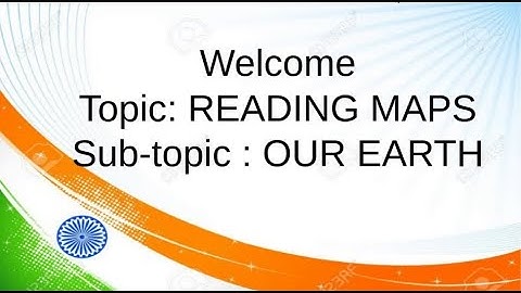 Reading maps | Our Earth ( Part-1 )