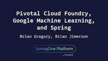 Pivotal Cloud Foundry, Google Machine Learning, and Spring - Brian Gregory, Brian Jimerson