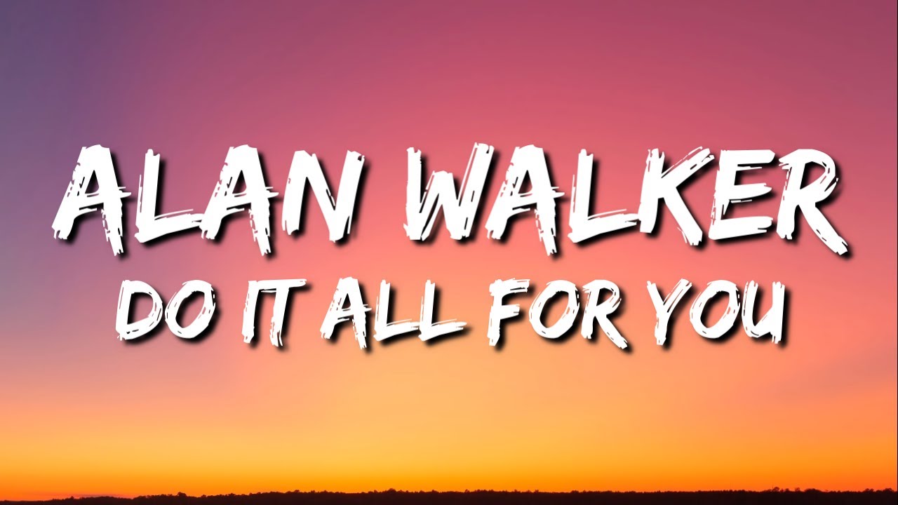 Let op Merg Paard Alan Walker - Do It All for You (Lyrics) ft. Trevor Guthrie - YouTube