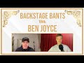 Backstage Bants with Ben Joyce
