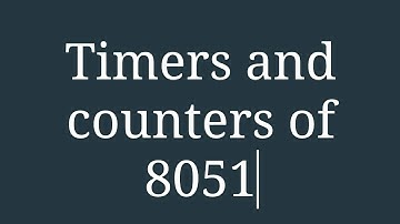 Microcontroller 8051---timers and counters