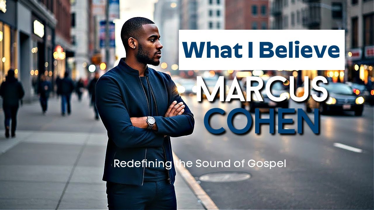 Marcus Cohen l What I Believe l Christian Gospel Contemporary