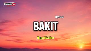 BAKIT - Hugot Nation (Lyrics)