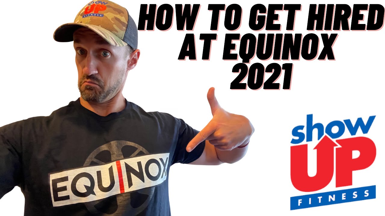 How to get hired at Equinox in 2021 Show Up Fitness has helped over