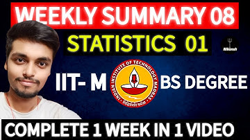 IIT M BS Degree | WEEKLY SUMMARY 08 | STATISTICS 01 (FOUNDATION LEVEL) | ONESHOT | NIKANSH | 2024 |
