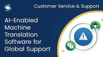 Customer Service & Support | AI-Enabled Machine Translation Software for Global Customer Support