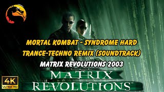 Mortal Kombat - Syndrome Hard Trance-Techno Remix (Soundtrack) MATRIX Revolutions 2003 #mkgames #ias