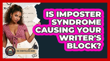 Is Imposter Syndrome Causing Your Writer