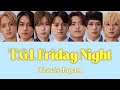 T.G.I. Friday Night - Travis Japan 【パート分け/歌詞/日本語字幕/和訳】