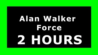 Alan Walker - Force 🔊 ¡2 HOURS! 🔊 [NCS Release] ✔️