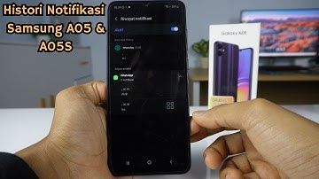 Cara Mengaktifkan Riwayat/ Histori Notifikasi HP Samsung A05 & Samsung A05S