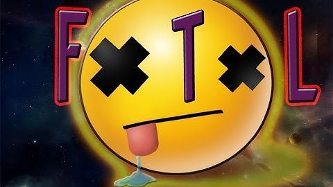 FTL: Faster Than Light Part 2: I