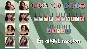 How to edit flip lyrics convo/video on alight motion.