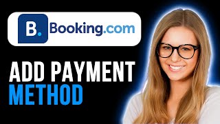 How to Add a Payment Method on Booking.com (Super Simple)