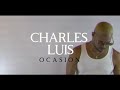 Charles luis  ocasion officiallyrics