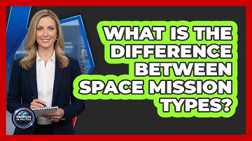 What Is The Difference Between Space Mission Types? - Profiles in Politics