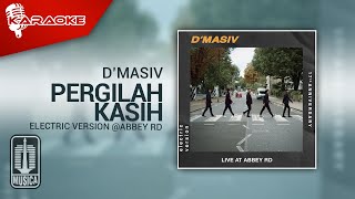 Dmasiv  Pergilah Kasih electric Version abbey Rd  Karaoke 