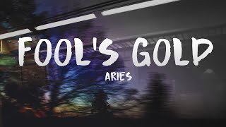 Aries - Fool&#39;s Gold (Lyric&#39;s)
