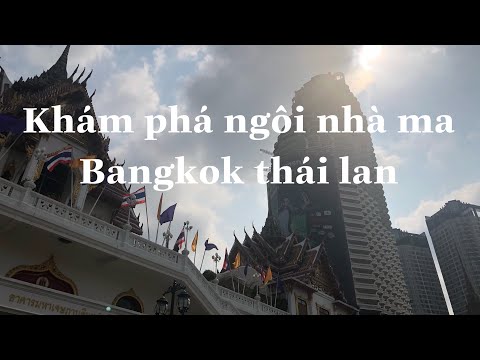 khám phá nhà ma bangkok thái lan - Discover the haunted house between Thai capital Bangkok -