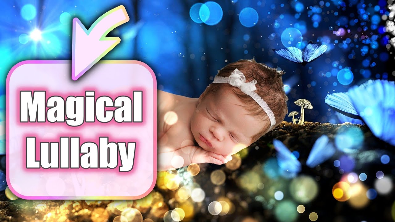 ?Magical Lullaby ? Beautiful piano music?? Relaxing Baby Sleep Song? ? Lullabies for Sweet Dreams ??