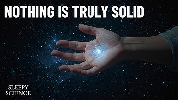 Why Nothing Is Truly Solid — Atoms and Empty Space