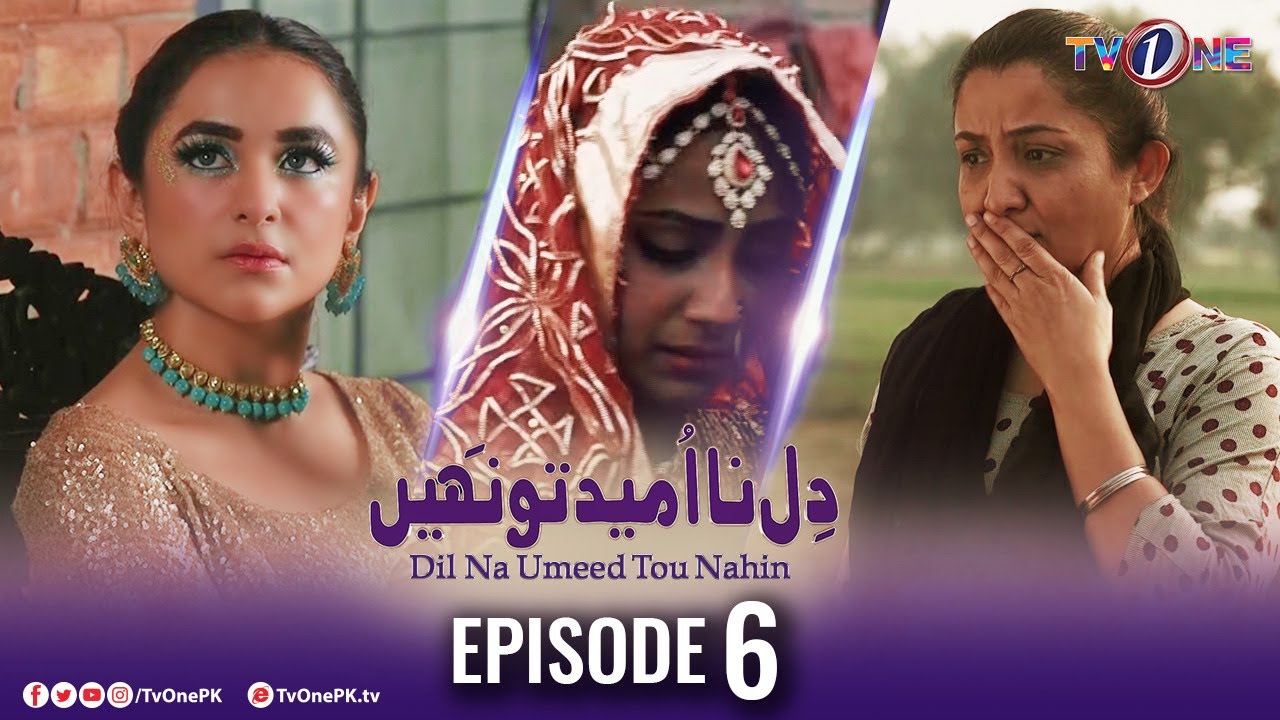 Episode 6 | Dil Na Umeed Toh Nahi
