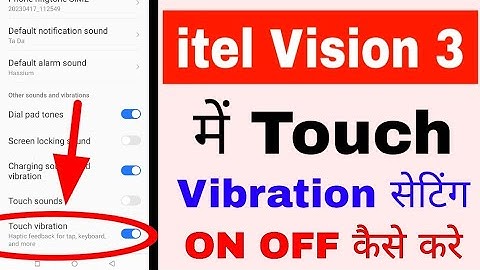 itel vision 3 me touch vibration setting on/use kaise kare। use touch vibration in itel vision 3