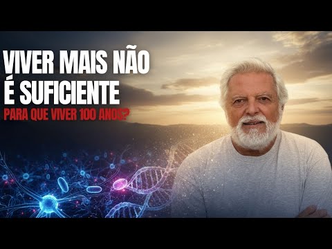 APRESENTAÇÃO OFICIAL: Longevidade com Sentido - Por que viver mais não é suficiente