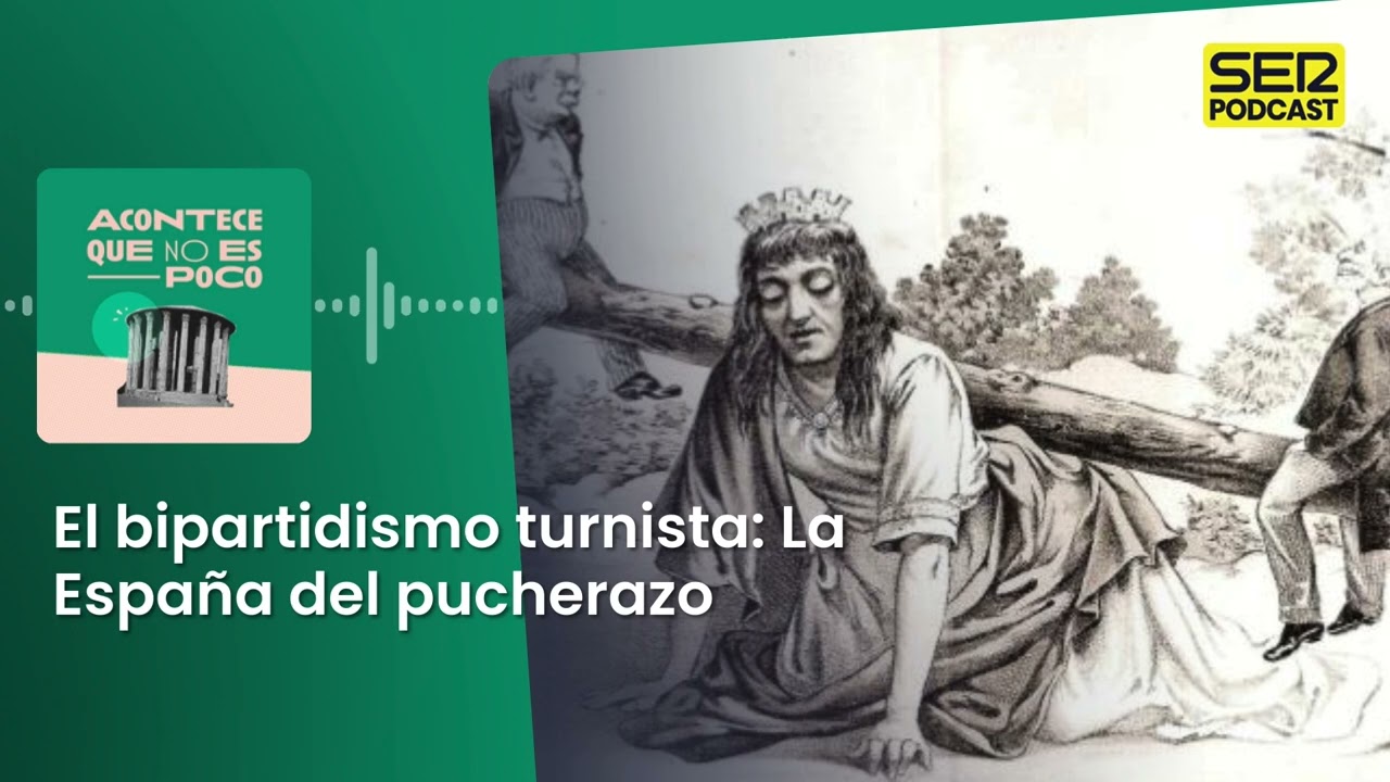 Acontece | El bipartidismo turnista: La España del pucherazo