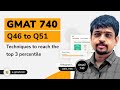 GMAT 740 | Q46 to Q51 | Arkajyoti's techniques to reach the top 3 percentile