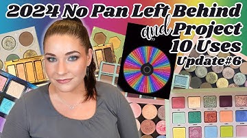 2024 Project 10 Uses & No Pan Left Behind || Update #6!