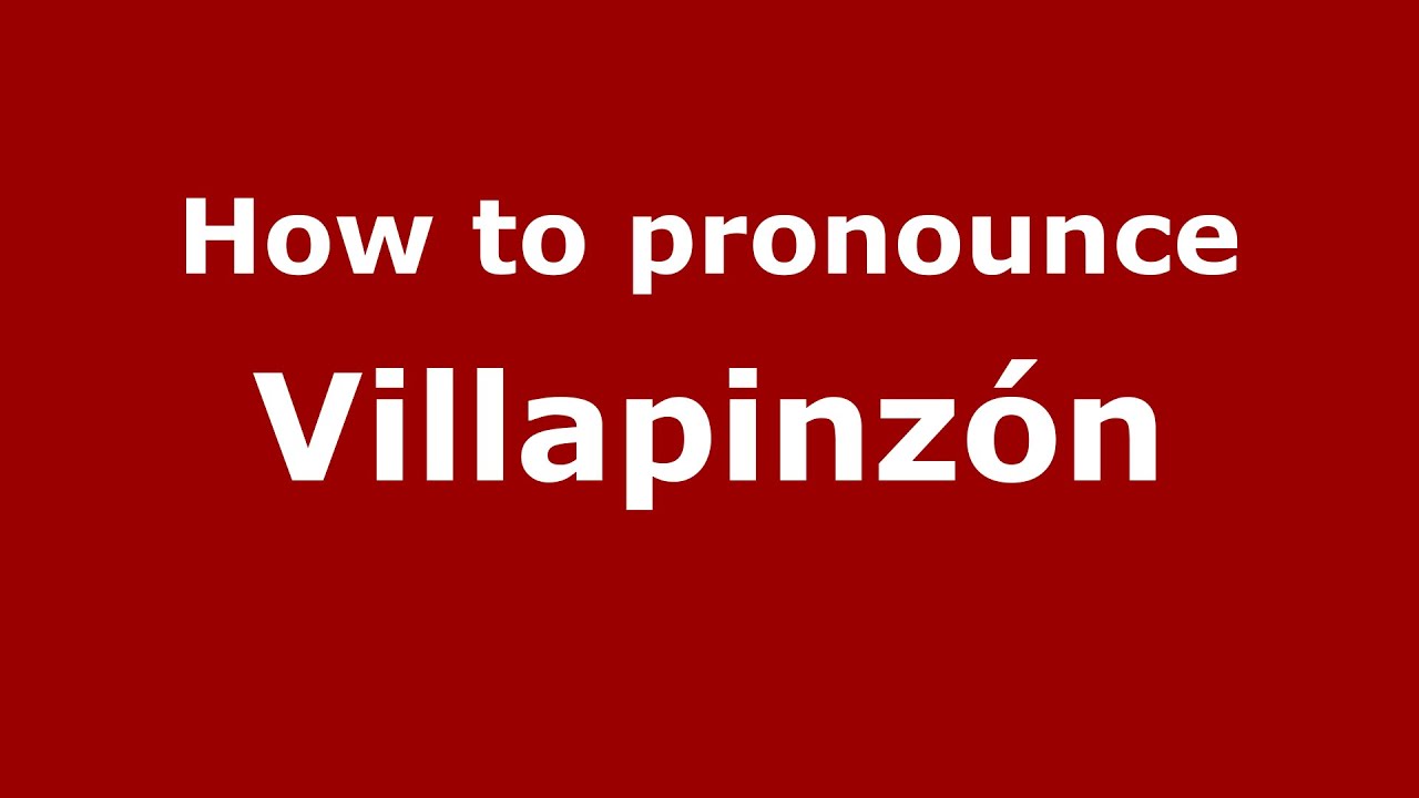 How to pronounce Villapinzón (Colombian Spanish/Colombia)  - PronounceNames.com