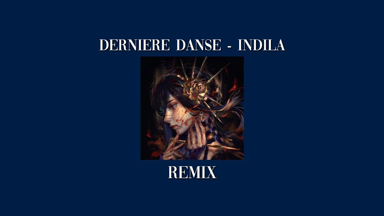 Derniere Danse - Indila (but i was bored so i remixed it)