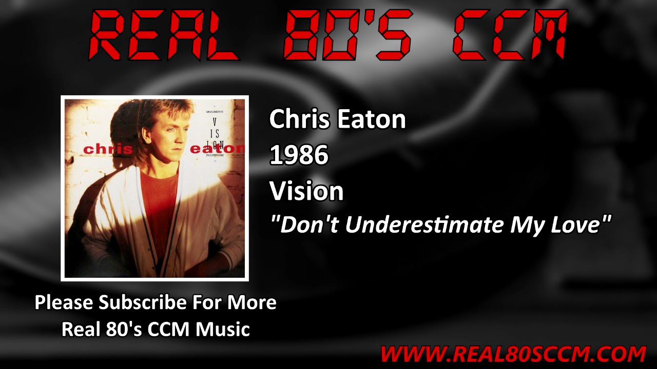 Chris Eaton - Don't Underestimate My Love - YouTube