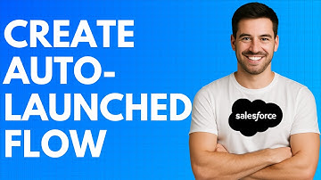 How to Create Autolaunched Flow in Salesforce [QUICK GUIDE]