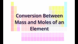 Conversion Between Mass and Moles of an Element