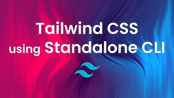 Standalone CLI: Use Tailwind CSS without Node.js 🌟
